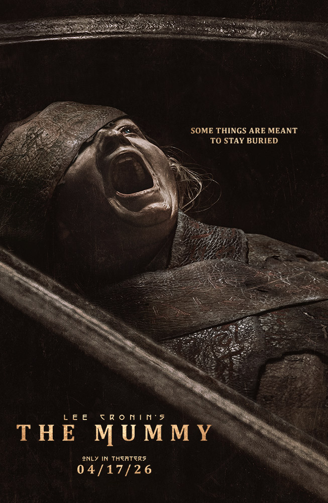 A terrifying mummy emerges from a tomb, mouth open in a scream. The text reads, "Some things are meant to stay buried" and "The Mummy, 04/17/26."